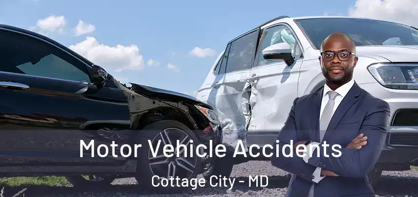 Motor Vehicle Accidents Cottage City - MD