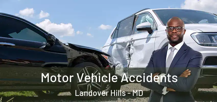 Motor Vehicle Accidents Landover Hills - MD