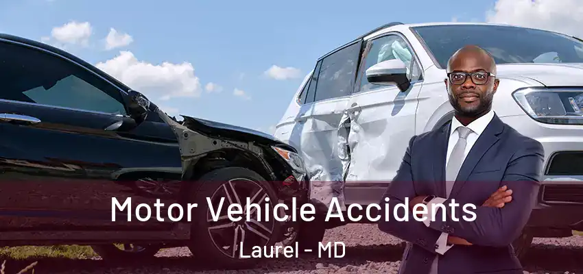 Motor Vehicle Accidents Laurel - MD