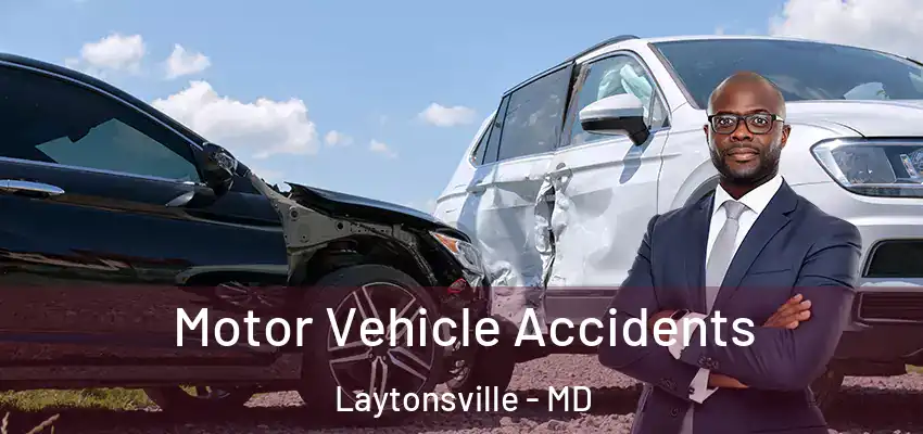 Motor Vehicle Accidents Laytonsville - MD