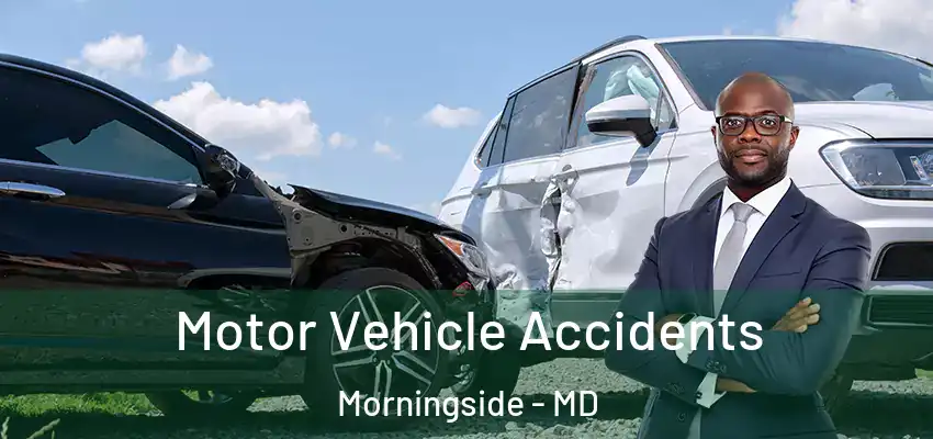 Motor Vehicle Accidents Morningside - MD