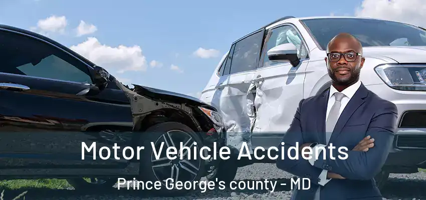 Motor Vehicle Accidents Prince George's county - MD