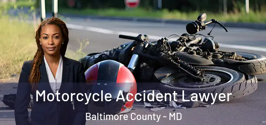  Motorcycle Accident Lawyer Baltimore County - MD