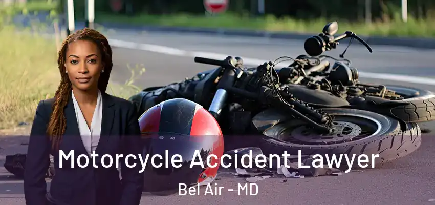  Motorcycle Accident Lawyer Bel Air - MD