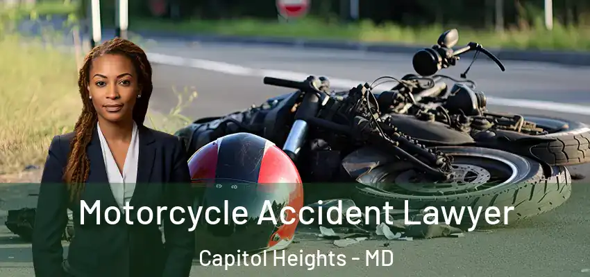  Motorcycle Accident Lawyer Capitol Heights - MD