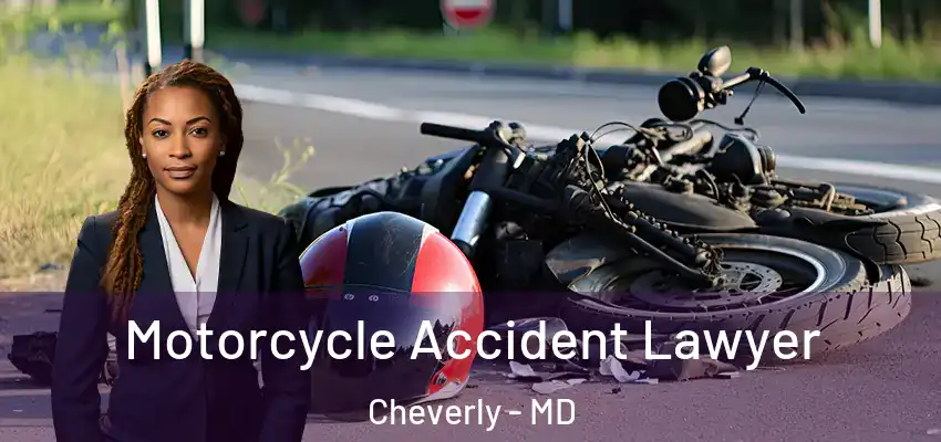  Motorcycle Accident Lawyer Cheverly - MD
