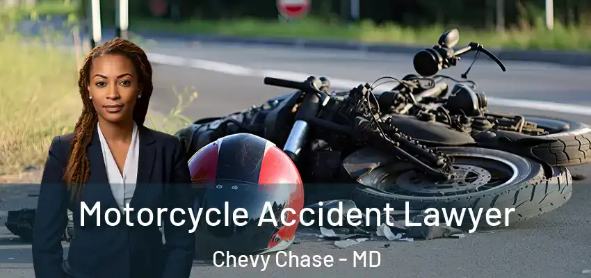  Motorcycle Accident Lawyer Chevy Chase - MD