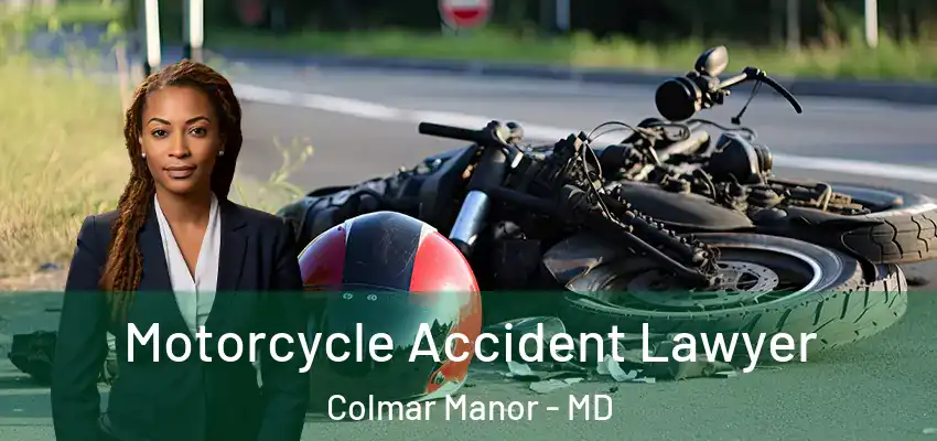  Motorcycle Accident Lawyer Colmar Manor - MD