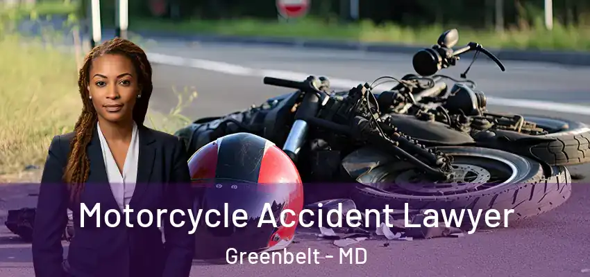  Motorcycle Accident Lawyer Greenbelt - MD