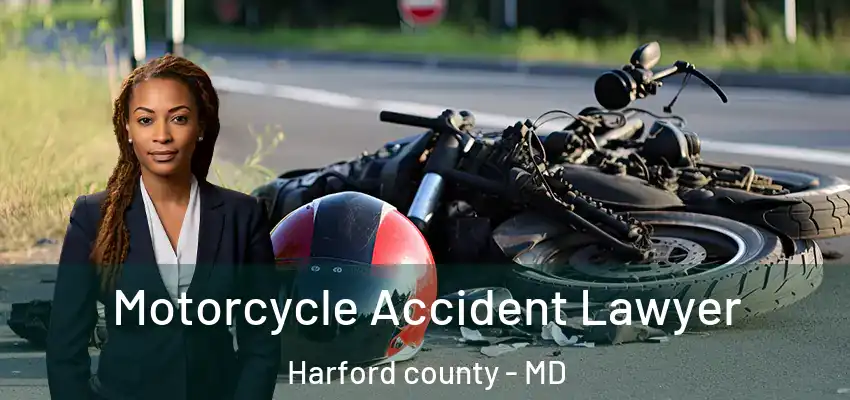  Motorcycle Accident Lawyer Harford County - MD