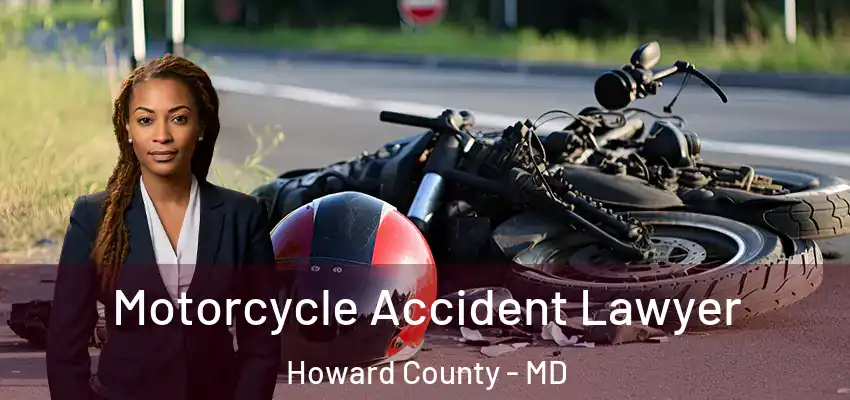  Motorcycle Accident Lawyer Howard County - MD