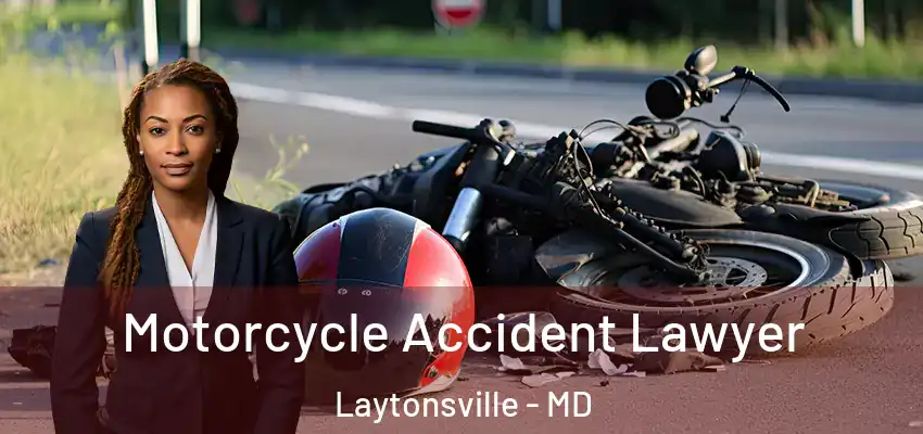  Motorcycle Accident Lawyer Laytonsville - MD
