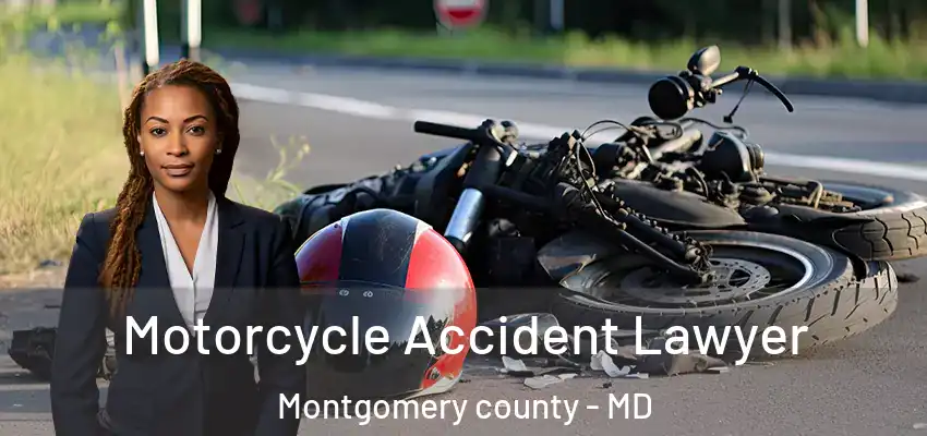  Motorcycle Accident Lawyer Montgomery County - MD