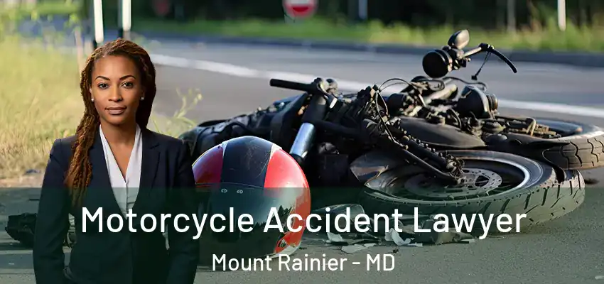  Motorcycle Accident Lawyer Mount Rainier - MD