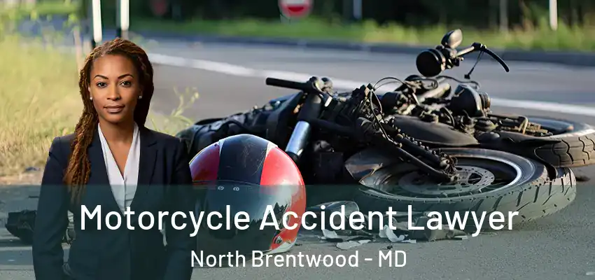 Motorcycle Accident Lawyer North Brentwood - MD