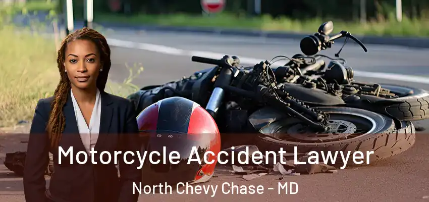  Motorcycle Accident Lawyer North Chevy Chase - MD