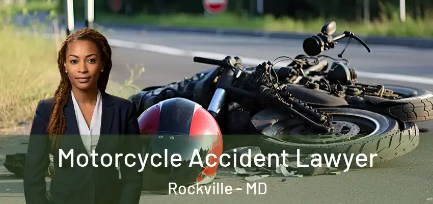  Motorcycle Accident Lawyer Rockville - MD