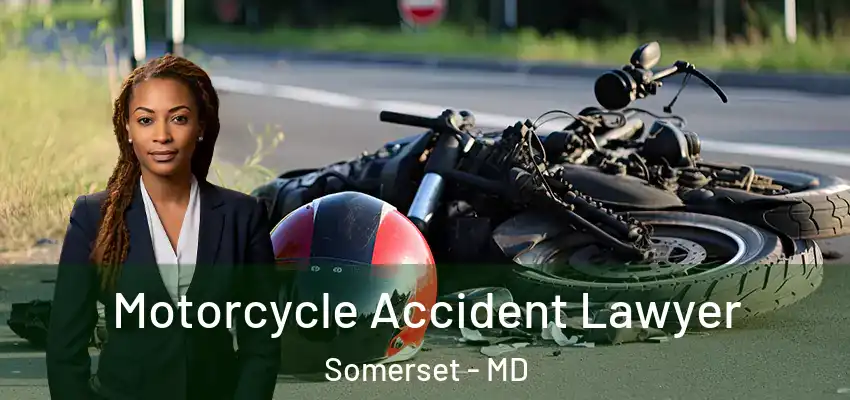  Motorcycle Accident Lawyer Somerset - MD