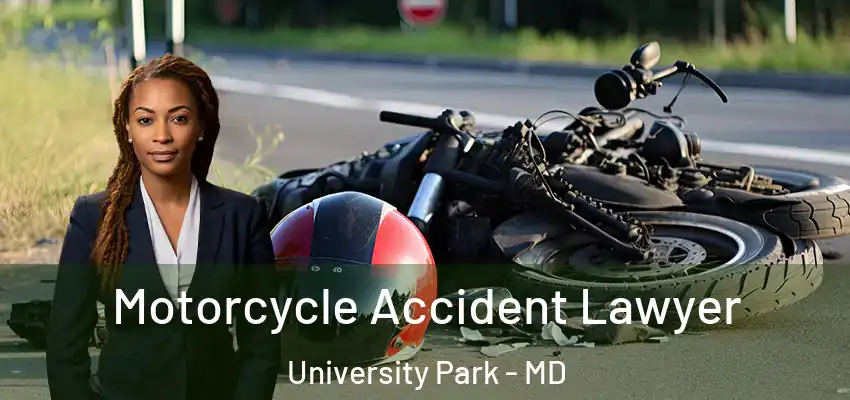  Motorcycle Accident Lawyer University Park - MD