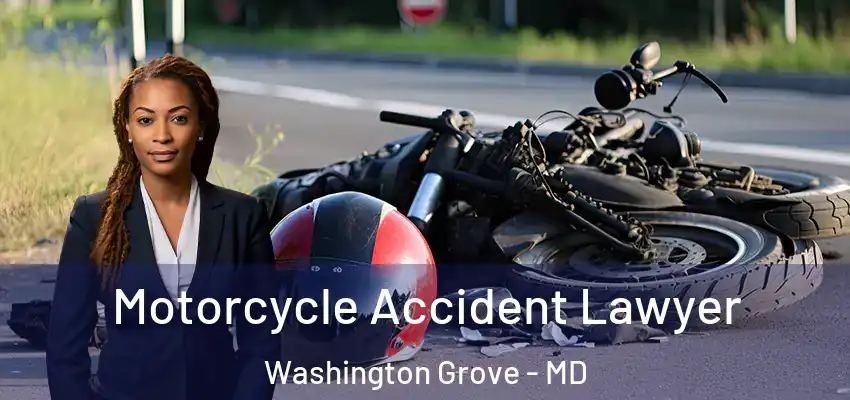  Motorcycle Accident Lawyer Washington Grove - MD