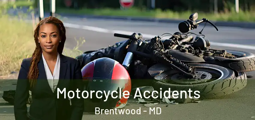 Motorcycle Accidents Brentwood - MD