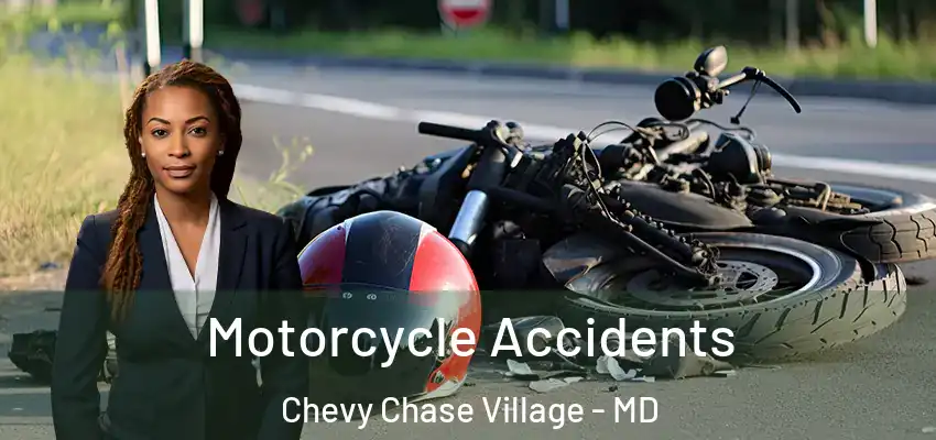 Motorcycle Accidents Chevy Chase Village - MD