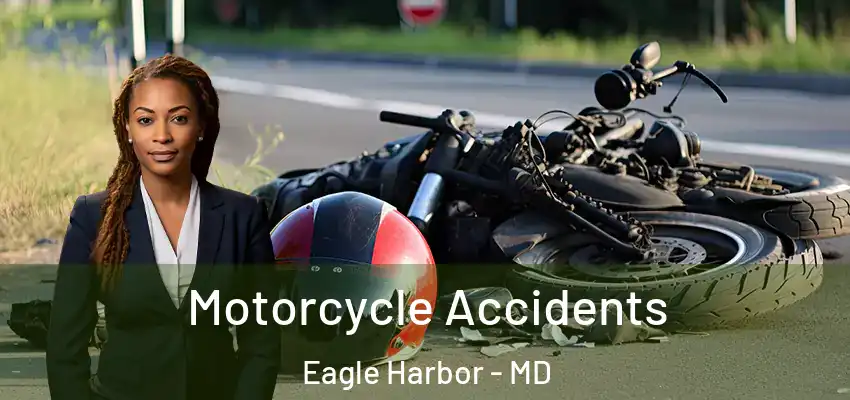 Motorcycle Accidents Eagle Harbor - MD