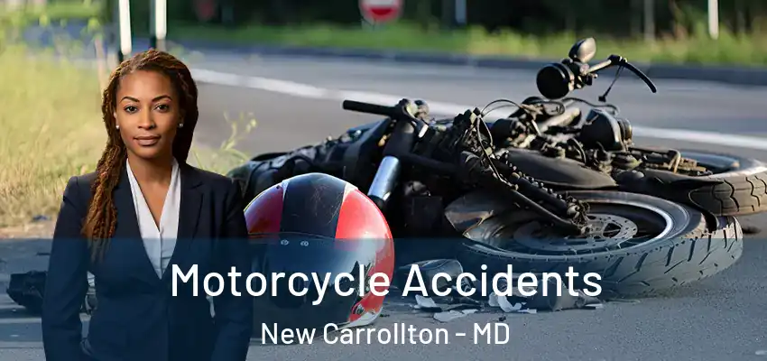 Motorcycle Accidents New Carrollton - MD