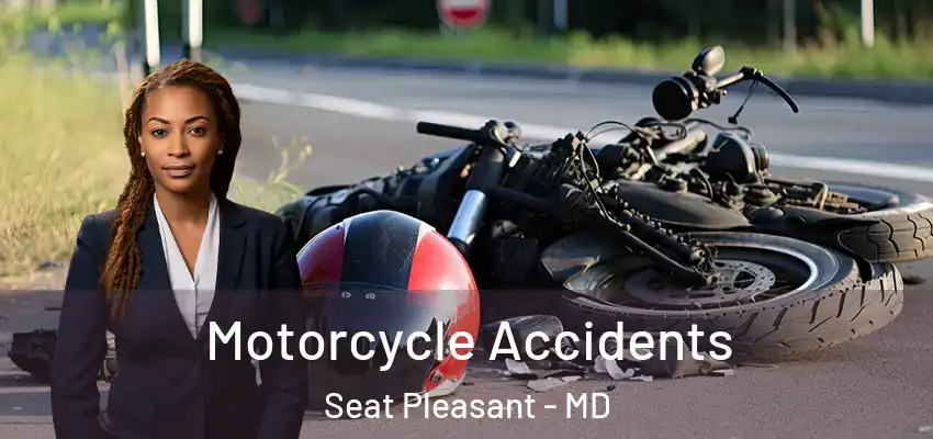 Motorcycle Accidents Seat Pleasant - MD
