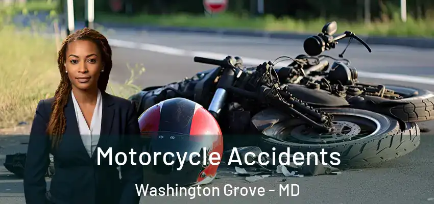 Motorcycle Accidents Washington Grove - MD