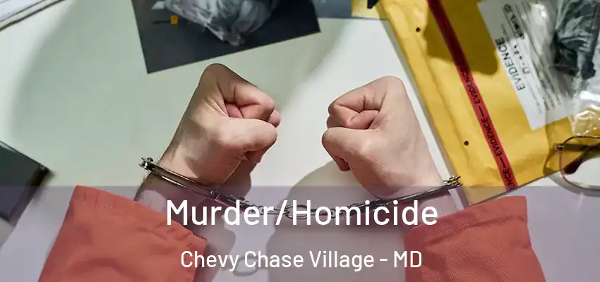 Murder/Homicide Chevy Chase Village - MD