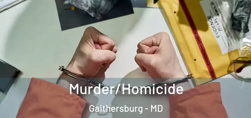 Murder/Homicide Gaithersburg - MD