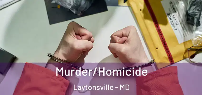 Murder/Homicide Laytonsville - MD
