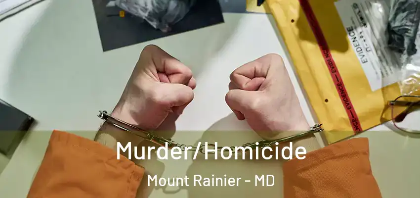 Murder/Homicide Mount Rainier - MD