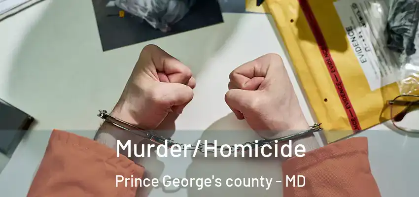 Murder/Homicide Prince George's county - MD