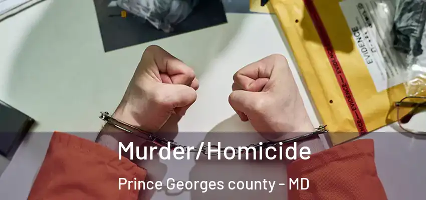  Murder/Homicide Prince Georges county - MD