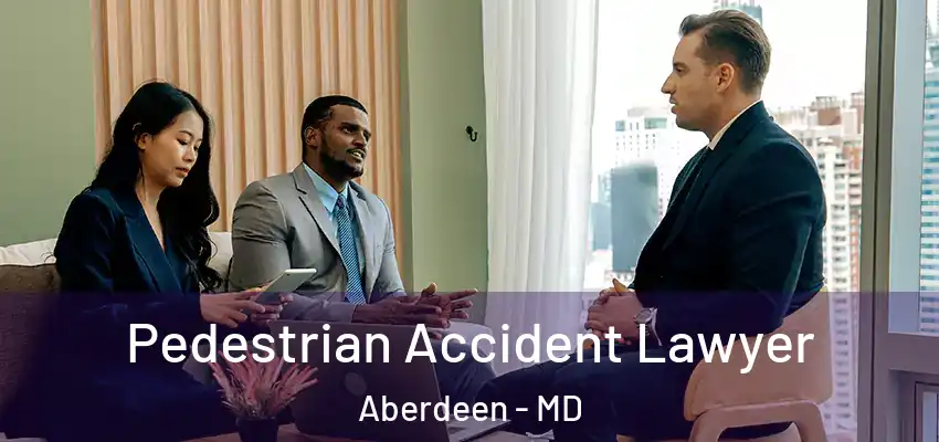  Pedestrian Accident Lawyer Aberdeen - MD