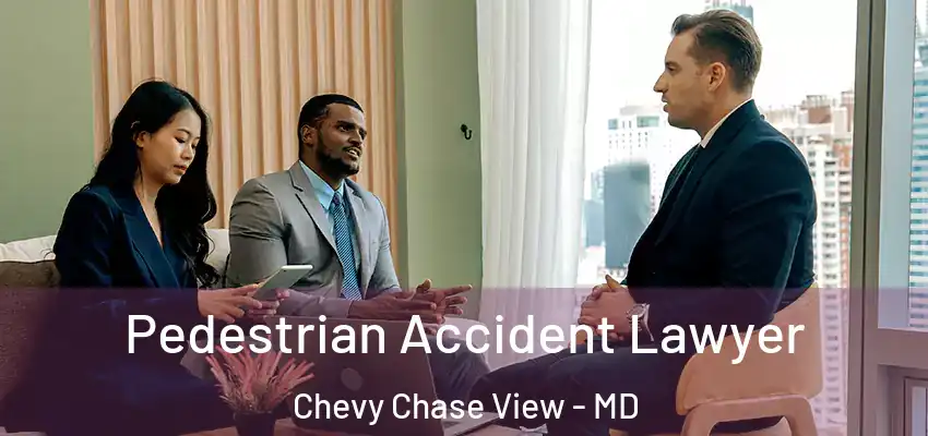  Pedestrian Accident Lawyer Chevy Chase View - MD