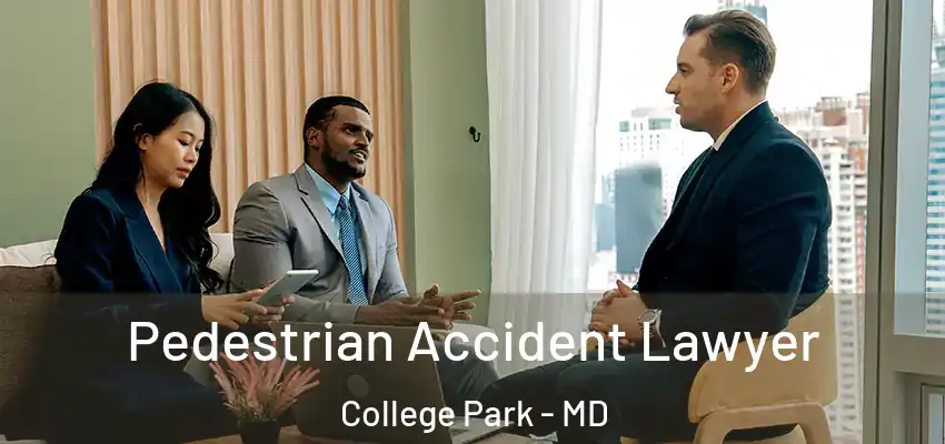  Pedestrian Accident Lawyer College Park - MD