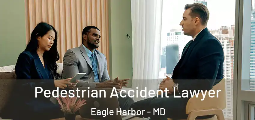 Pedestrian Accident Lawyer Eagle Harbor - MD