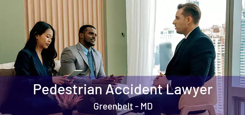  Pedestrian Accident Lawyer Greenbelt - MD