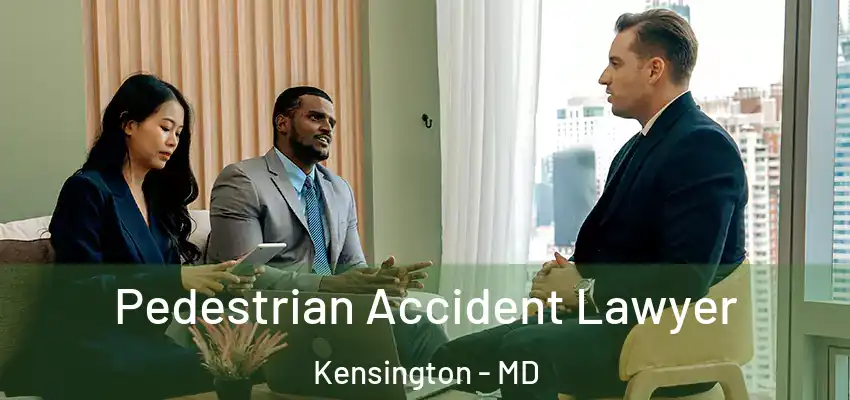  Pedestrian Accident Lawyer Kensington - MD