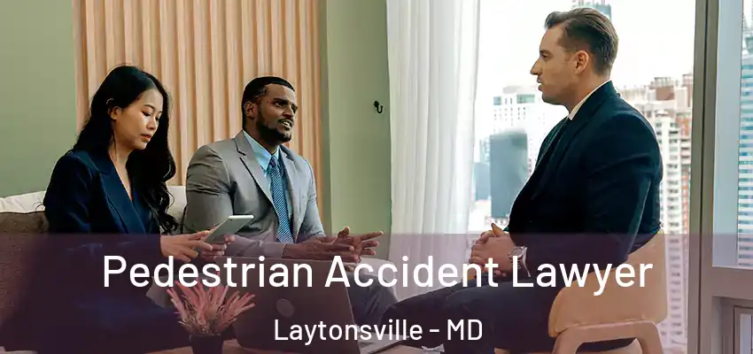  Pedestrian Accident Lawyer Laytonsville - MD