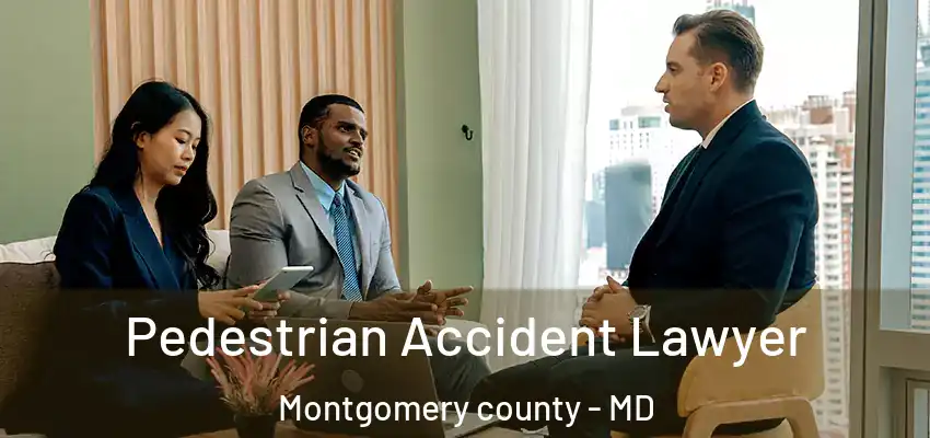 Pedestrian Accident Lawyer Montgomery County - MD
