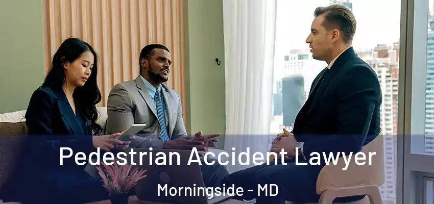  Pedestrian Accident Lawyer Morningside - MD