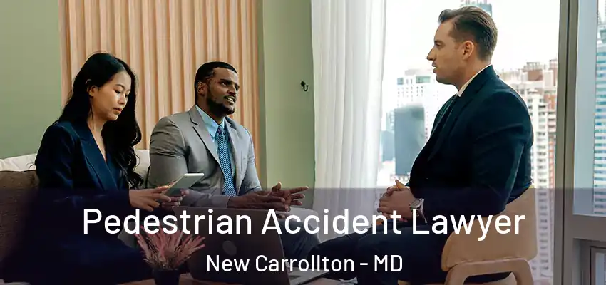  Pedestrian Accident Lawyer New Carrollton - MD
