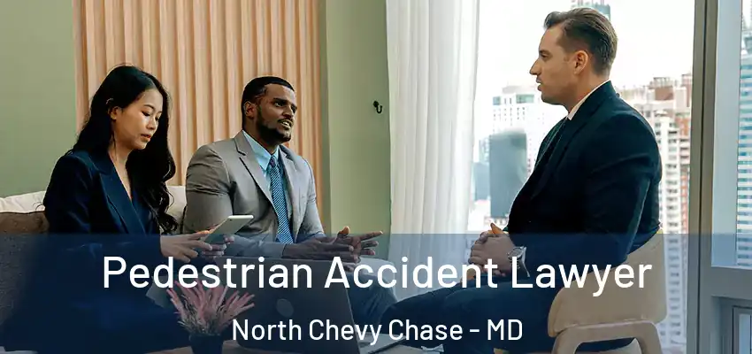  Pedestrian Accident Lawyer North Chevy Chase - MD
