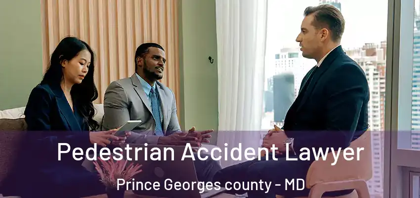 Pedestrian Accident Lawyer Prince Georges County - MD