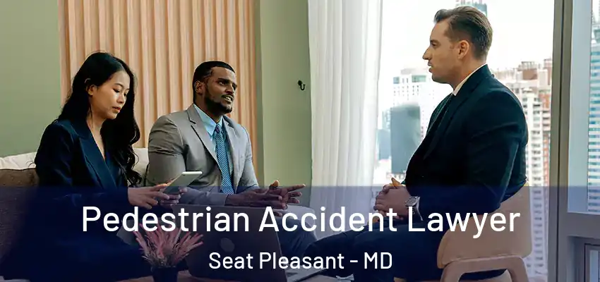  Pedestrian Accident Lawyer Seat Pleasant - MD