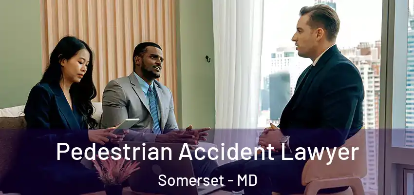  Pedestrian Accident Lawyer Somerset - MD